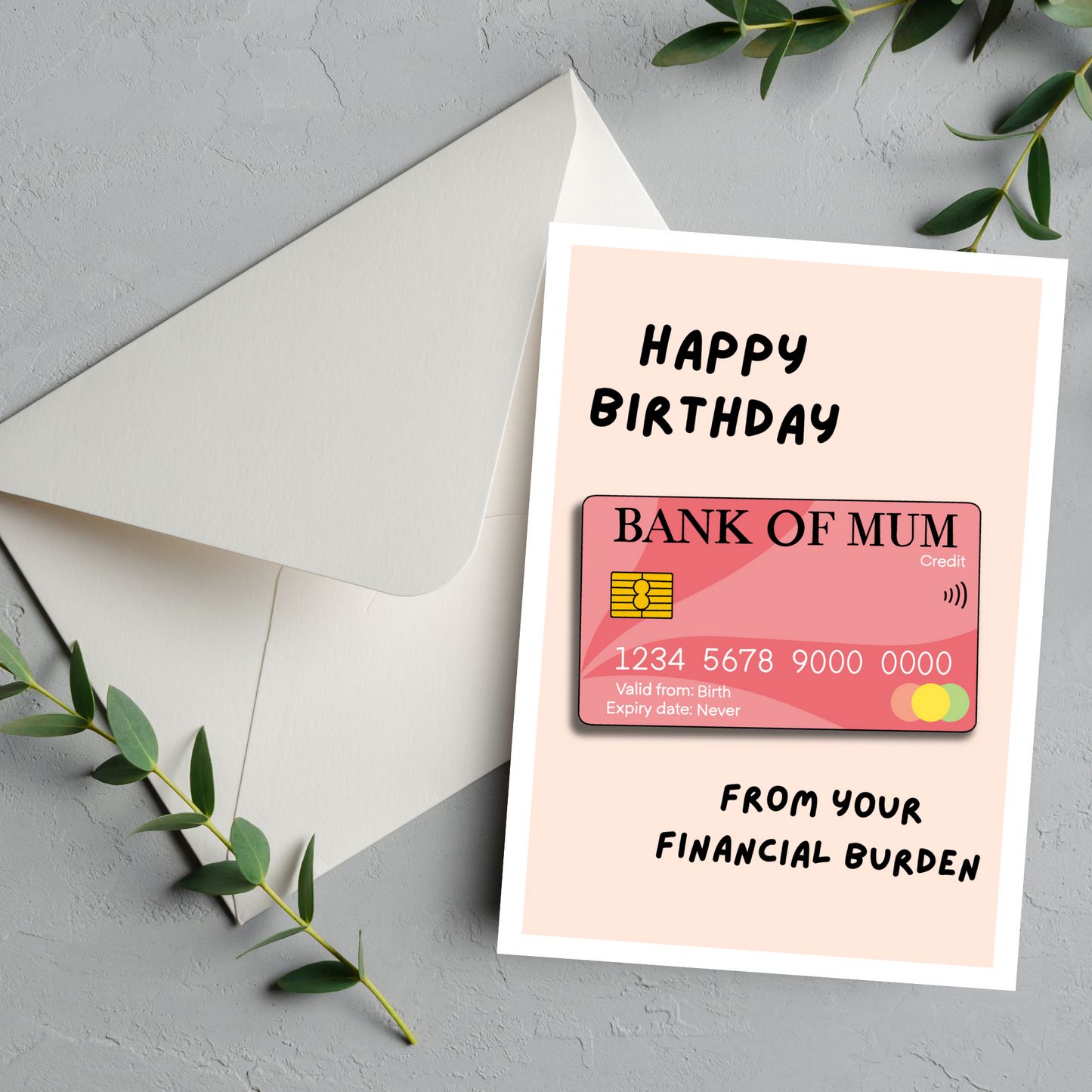 Financial Burden Mum Birthday Card