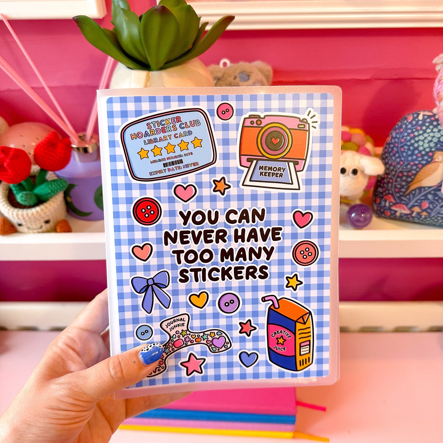 You Can Never Have Too Many Stickers Sticker Folder